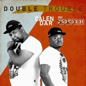 ALBUM: Double Trouble – Calendar