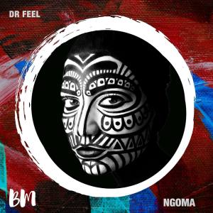 Dr Feel – Ngoma (Original Mix)