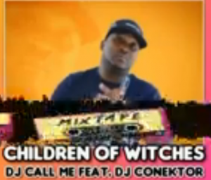 DJ Call Me ~ CHILDREN OF WITCHES ft. DJ Conektor