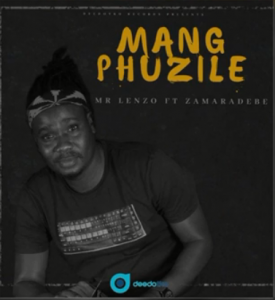 Mr Lenzo – Mang Phuzile Ft Zama Radebe (Original)
