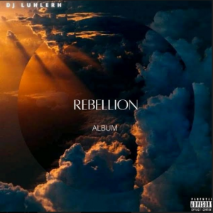 Album: DJ LuHleRh – Rebellion