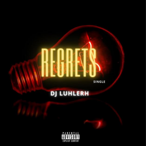 DJ LuHleRh – Regrets