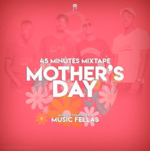 Music Fellas – Mothers Day Mixtape