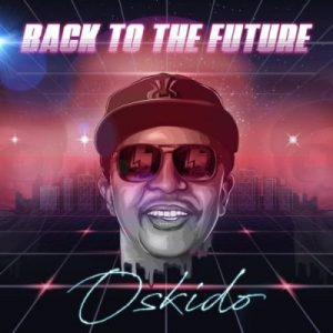 EP: Oskido – Back To The Future