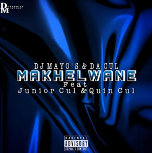 DJ Mayo’s – makhelwan ft Juniour Cul & Quiin nondu