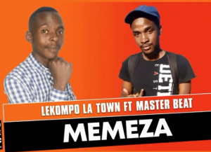 Lekompo La Town – Memeza ft Master Beat
