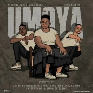 Afro Brotherz – Umoya (DJ Jim mastershine’s remix) ft Indlovukazi
