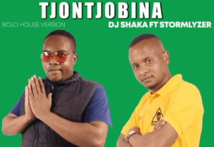 DJ Shaka -Tjontjobina ft Stormlyzer