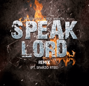 ReaDaSoul X Rea WMNTA – Speak Lord Remix ft. Sfarzo(Rtee)