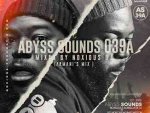Noxious DJ – Abyss Sounds 039A [Armani’s Mix]
