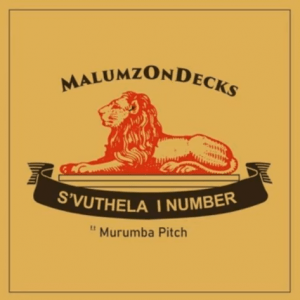 Malumz on Decks – Svuthela iNumber ft Murumba Pitch