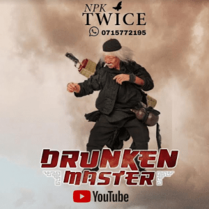 Npk Twice – Drunken Master (Producer DJ Maphorisa)