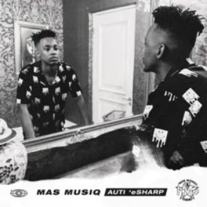 Mas Musiq – Uzozisola Ft. Aymos, Kabza De Small & DJ Maphorisa