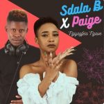 Sdala B & Paige – Ngiyazifela Ngawe