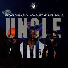 Ice50 x Ouan34 & Lady Du – Uncle Vinny ft MFR Souls