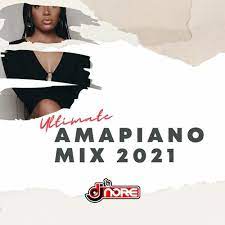 Amapiano songs 2021