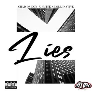 Chad Da Don – Lies ft. Emtee & Lolli Native