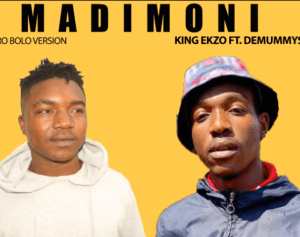 King Ekzo – Madimoni Ft DemummySon