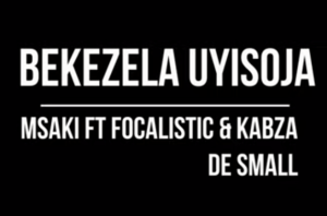 Msaki – Bekezela Uyisoja ft Kabza De Small & Focalistic (Snippet)