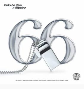Felo Le Tee & Myztro – 66 (Official Audio New iTunes)