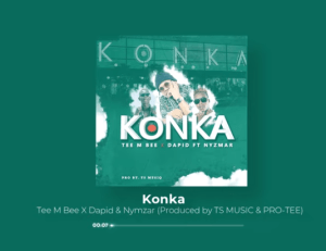 Tee M Bee X Dapid & Nymzar – Konka (Prod by TS MUSIC & PRO-TEE)