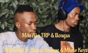 Mdu Aka TRP & Bongza – Myekeleni Ft. Kopzz Avenue & Mhaw Keyz