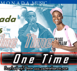 King Monada – One Time Ft Omee Otis