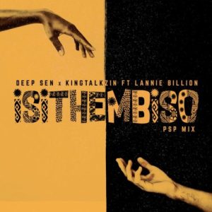 Deep Sen & Kingtalkzin – Isithembiso ft. Lannie Billion