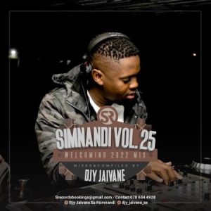 DJ Jaivane – Simnandi Vol 25 Mix (Welcoming 2022)