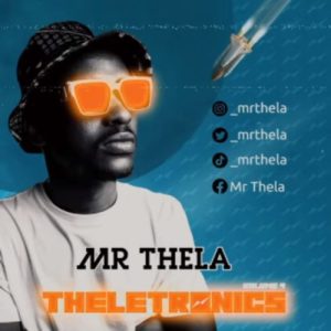 Mr Thela – Theletronics Vol 9 Mix