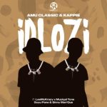 Amu Classic & Kappie – iDlozi ft. LeeMcKrazy, Guyu Pane, Muziqal Tone & Sinny Man’Que