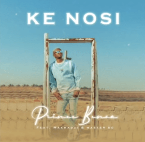 Prince Benza – Ke Nosi [ft Master KG & Makhadzi] (Official Audio)