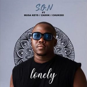S.O.N – Lonely (Valentine) ft. Musa Keys, Zadok & Chukido