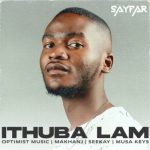 Sayfar – Ithuba Lam ft. Musa Keys, Seekay, Makhanj & Optimist Music