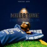 Tebza DA Guitar – Milestone ft. Afro Brotherz