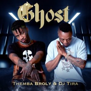 Themba Broly & DJ Tira – Ghost EP