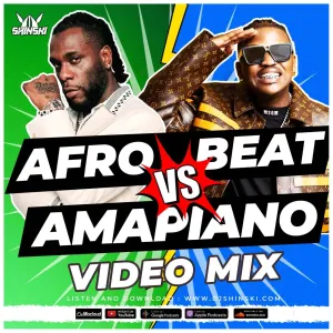 DJ Shinski – Afrobeats vs Amapiano Mix Ft. Focalistic & Burna Boy