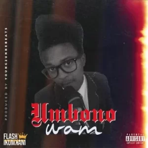 Flash Ikumkani – Proud of Me ft Just Bheki & Lord Script