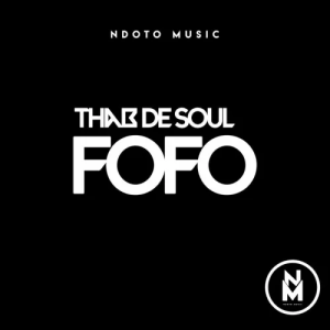 Thab De Soul – Fofo