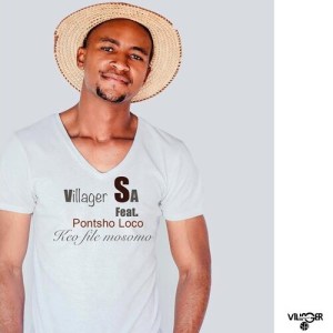 Villager SA – Keo File Mosomo ft. Pontsho Loco Mp3 Download.