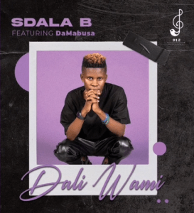 Sdala B – Dali Wami ft. Da Mabusa (Official Audio)