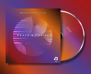 ALBUM: Nestro DaProducer – Peace & Praise