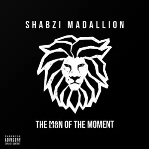 EP: Shabzi Madallion – The Man (Lion) Of The Moment