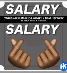 Robot Boii x Mellow & Sleazy x Soul Revolver – Salary Salary ft. Shaun MusiQ & F Teearse