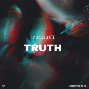 EP: Pushguy – Truth