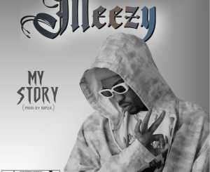 Meezy – My Story
