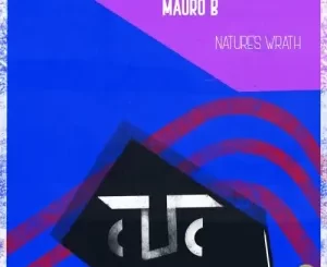 Mauro B – Nature’s Wrath (The AquaBlendz Remix)