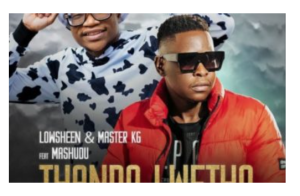 Lowsheen & Master KG – Uthando Lwethu ft. Mashudu