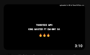 King master Ft Em-boy Sa – Tshinyeke