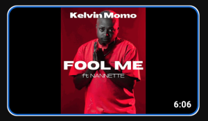 Kelvin Momo – Fool Me (ft Nannette)
